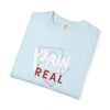 Pain Made Me Real Unisex Garment-Dyed T-Shirt, Motivational Tee, Comfort Wear