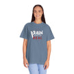 Pain Made Me Real Unisex Garment-Dyed T-Shirt, Motivational Tee, Comfort Wear