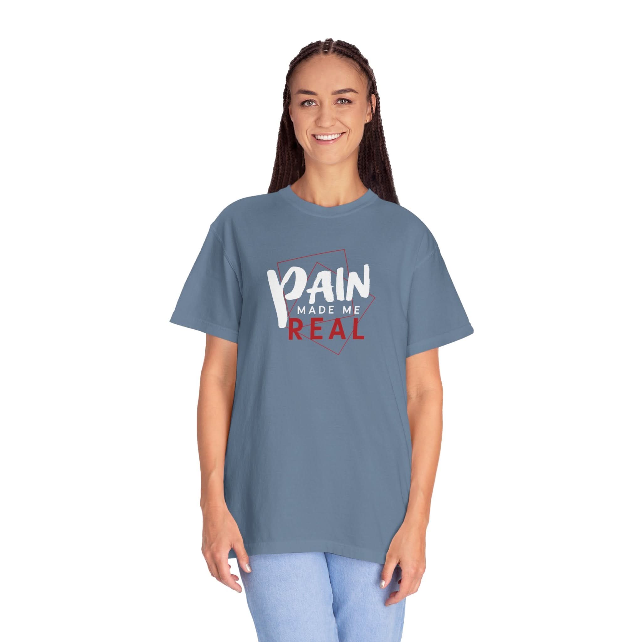 Pain Made Me Real Unisex Garment-Dyed T-Shirt, Motivational Tee, Comfort Wear
