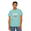 Pain Made Me Real Unisex Garment-Dyed T-Shirt, Motivational Tee, Comfort Wear