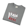 Pain Made Me Real Unisex Garment-Dyed T-Shirt, Motivational Tee, Comfort Wear