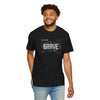 Brave Unisex T-Shirt | Inspirational Graphic Tee for Everyday Confidence Motivational Apparel