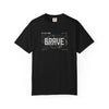Brave Unisex T-Shirt | Inspirational Graphic Tee for Everyday Confidence Motivational Apparel