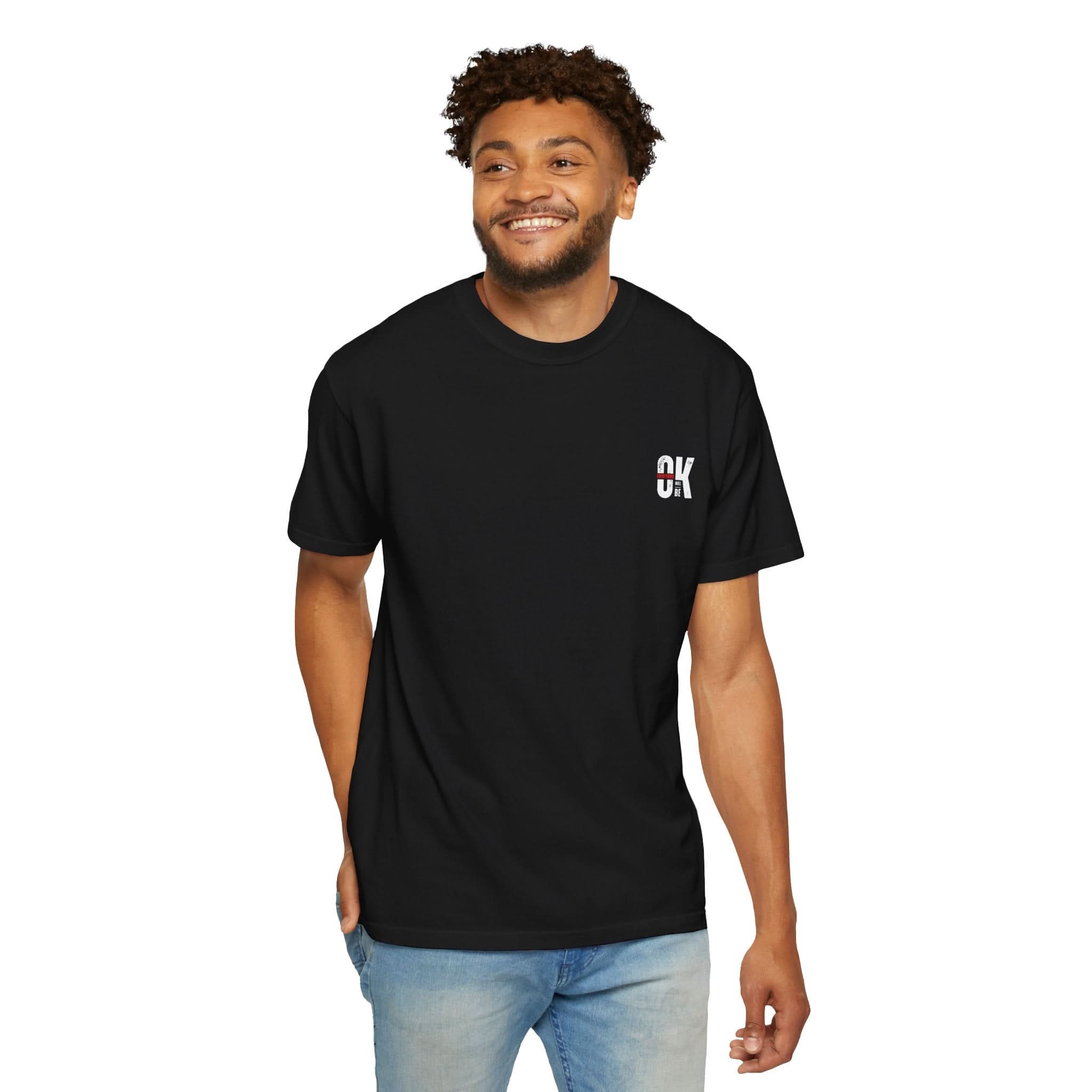 Everything will be OK shirt ,Unisex Garment-Dyed T-Shirt