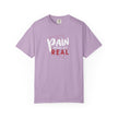 Pain Made Me Real Unisex Garment-Dyed T-Shirt, Motivational Tee, Comfort Wear