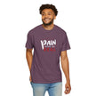 Pain Made Me Real Unisex Garment-Dyed T-Shirt, Motivational Tee, Comfort Wear