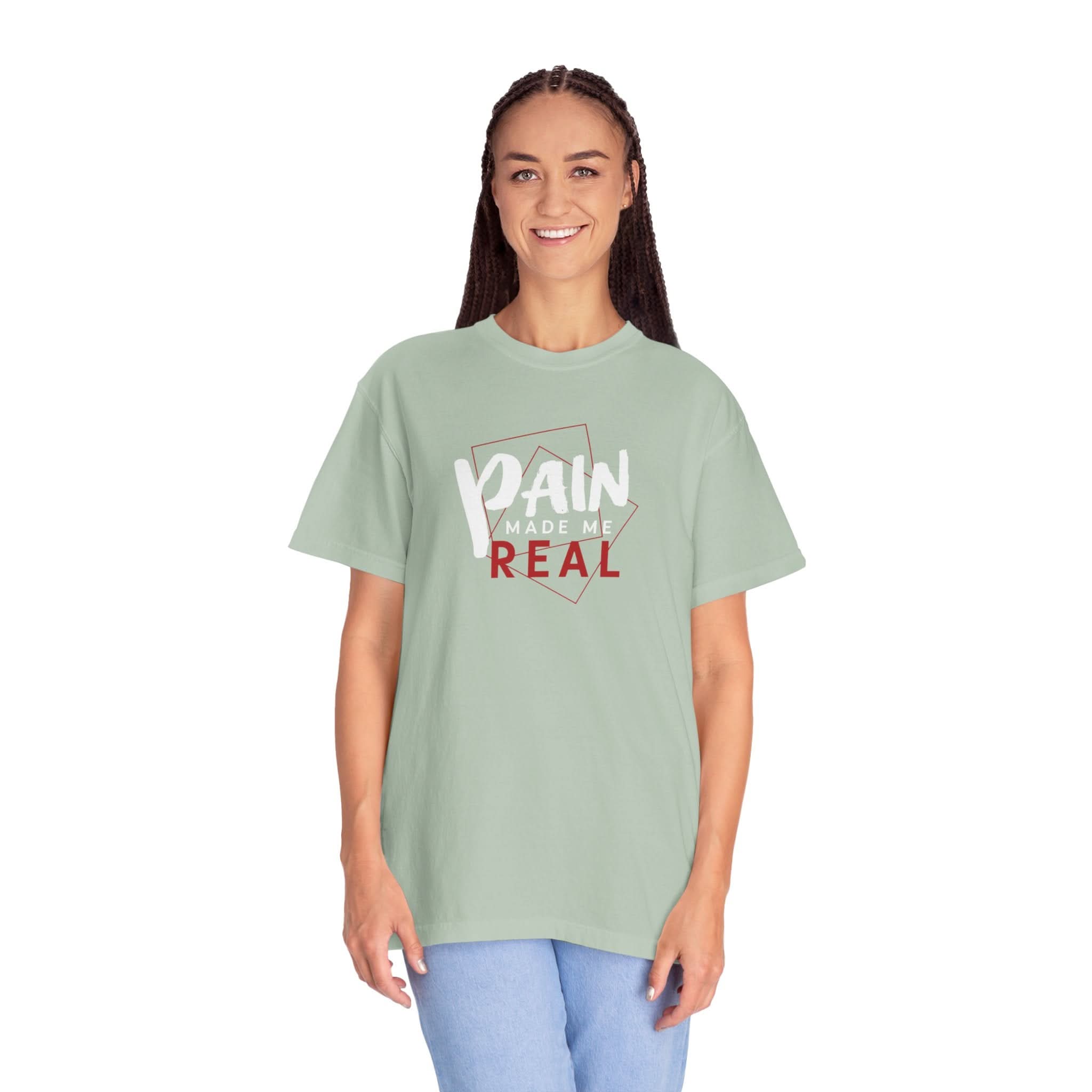 Pain Made Me Real Unisex Garment-Dyed T-Shirt, Motivational Tee, Comfort Wear