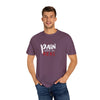 Pain Made Me Real Unisex Garment-Dyed T-Shirt, Motivational Tee, Comfort Wear