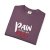 Pain Made Me Real Unisex Garment-Dyed T-Shirt, Motivational Tee, Comfort Wear