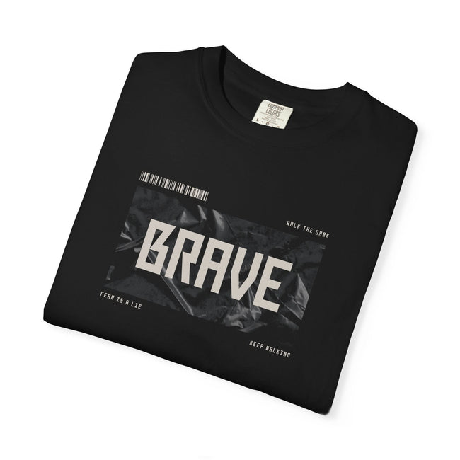 Brave Unisex T-Shirt | Inspirational Graphic Tee for Everyday Confidence Motivational Apparel