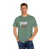Pain Made Me Real Unisex Garment-Dyed T-Shirt, Motivational Tee, Comfort Wear