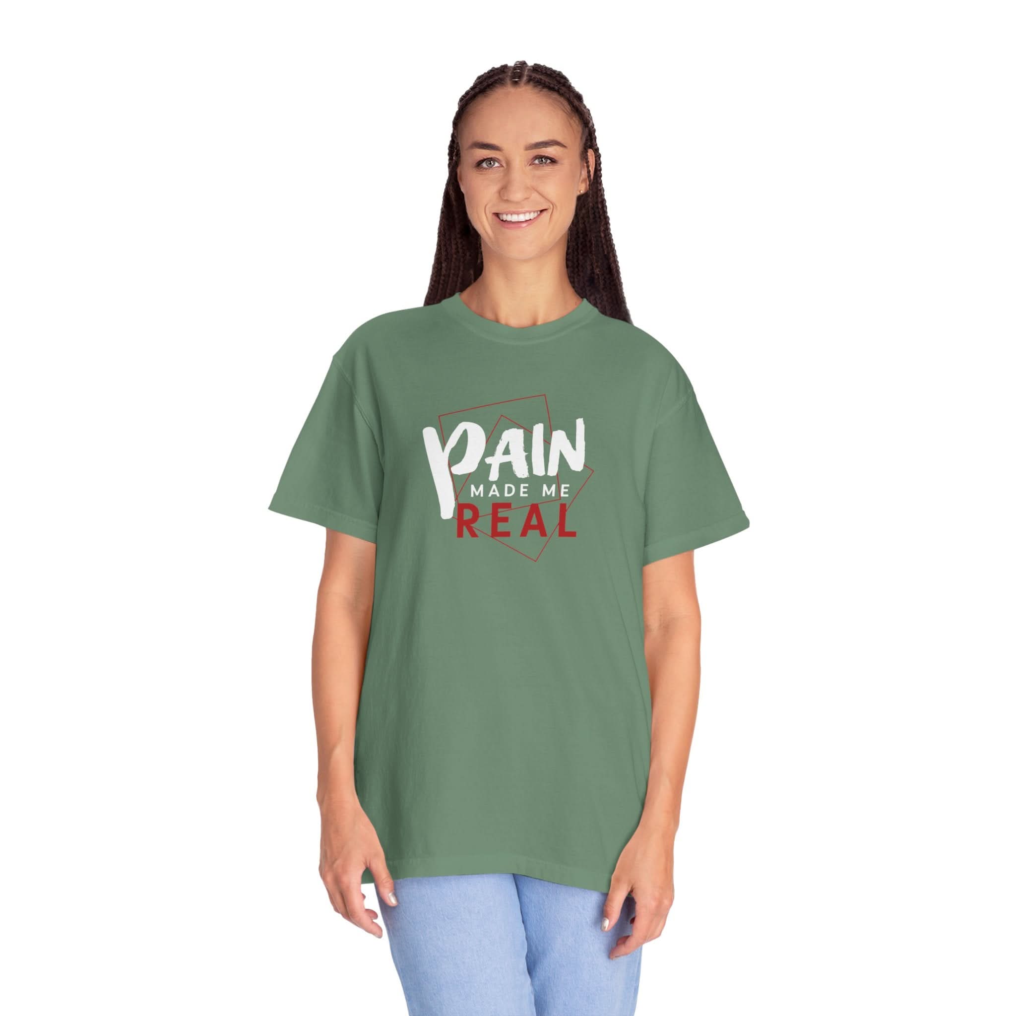 Pain Made Me Real Unisex Garment-Dyed T-Shirt, Motivational Tee, Comfort Wear