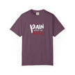 Pain Made Me Real Unisex Garment-Dyed T-Shirt, Motivational Tee, Comfort Wear