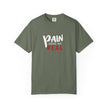 Pain Made Me Real Unisex Garment-Dyed T-Shirt, Motivational Tee, Comfort Wear