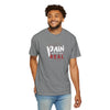 Pain Made Me Real Unisex Garment-Dyed T-Shirt, Motivational Tee, Comfort Wear