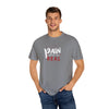 Pain Made Me Real Unisex Garment-Dyed T-Shirt, Motivational Tee, Comfort Wear