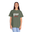 Pain Made Me Real Unisex Garment-Dyed T-Shirt, Motivational Tee, Comfort Wear