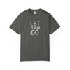 Unisex Let Them Go T-Shirt, Casual Wear,  Gift for Her, Gift for Him, Stress Relief Apparel