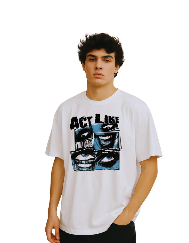 Act Like You Care Oversized Tee, Unisex Graphic T-Shirt, Casual Wear, Streetwear Fashion