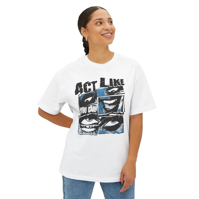 Act Like You Care Oversized Tee, Unisex Graphic T-Shirt, Casual Wear, Streetwear Fashion